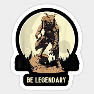 Werewolf Be Legendary - Motivational Inspirational Sticker